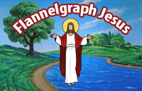 lcs7-flannelgraph-jesus.jpg